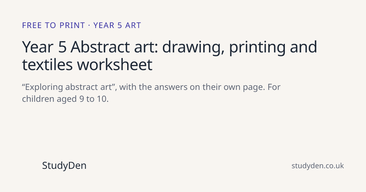 Year 5 Abstract art: drawing, printing and textiles worksheet (free ...