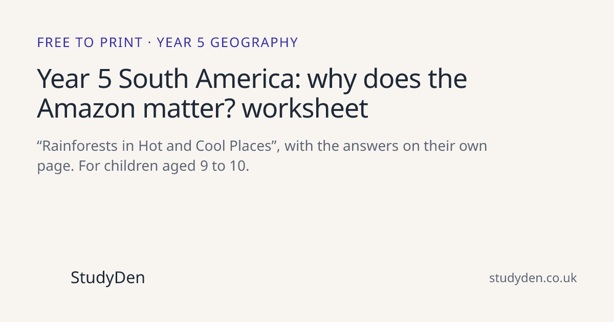 Year 5 South America: why does the Amazon matter? worksheet (free ...